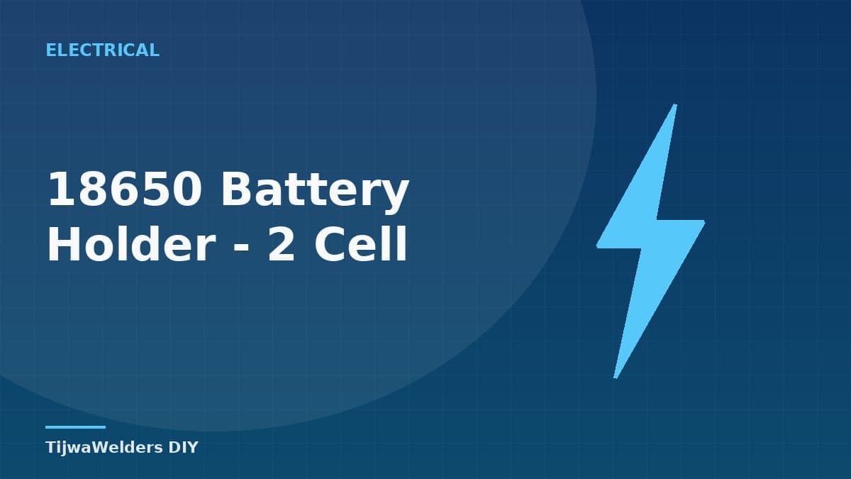18650 Battery Holder — 2 Cell